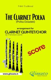 The Clarinet Polka - Clarinet Quintet/Choir - Score - Polka Dziadek