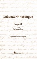 Leopold von Schroeder: Lebenserinnerungen 