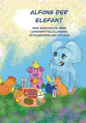 Alfons der Elefant - Eine Geschichte über Lebensmittelallergien, Intoleranzen und Zöliakie