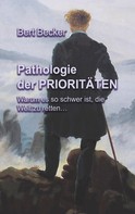 Bert Becker: Pathologie der Prioritäten 