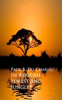 Paul B. Du Chaillu: In African Forest and Jungle 