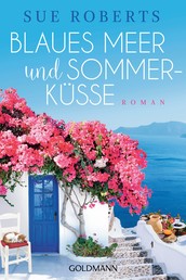 Blaues Meer und Sommerküsse - Roman