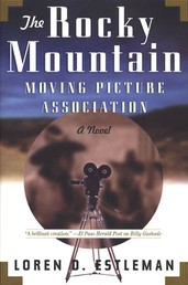 The Rocky Mountain Moving Picture Association - A Novel