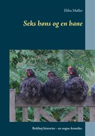 Ebba Møller: Seks høns og en hane 
