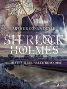 Arthur Conan Doyle: El misterio del valle Boscombe 