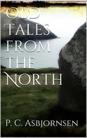 Peter Christen Asbjørnsen: Old Tales from the North 