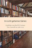 Karl Heinrich Leitner: Im Licht geheimer Gärten 