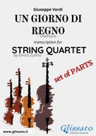 Giuseppe Verdi: Violino I part of "Un giorno di regno" for String Quartet 