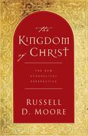 Russell Moore: The Kingdom of Christ 