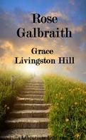Grace Livingston Hill: Rose Galbraith 
