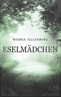 Wiebke Tillenburg: Eselmädchen ★★★
