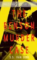 S.S. Van Dine: THE BENSON MURDER CASE (Philo Vance Mystery Series) 