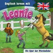 Die Spur der Pferdediebe - Englisch lernen mit Leonie