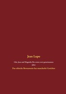 Jean Lupo: Gila, Jean und Magnolia Die ersten zwei gemeinsamen Jahre 