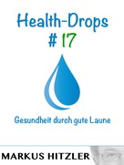 Markus Hitzler: Health-Drops #017 