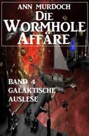 Ann Murdoch: Die Wormhole-Affäre - Band 4 Galaktische Auslese ★★★★★