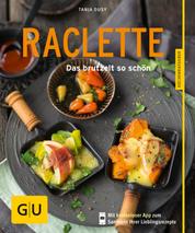 Raclette - Das brutzelt so schön