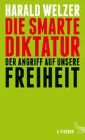 Harald Welzer: Die smarte Diktatur ★★★★★