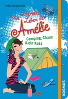 India Desjardins: Das verdrehte Leben der Amélie, 6, Camping, Chaos & ein Kuss ★★★★★