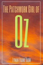 The Patchwork Girl of Oz (Annotated)