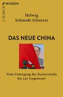 Helwig Schmidt-Glintzer: Das neue China 