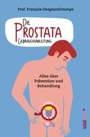 François Desgrandchamps: Die Prostata - Gebrauchsanleitung ★★★★
