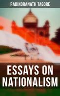 Rabindranath Tagore: Essays on Nationalism 