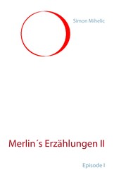 Merlin's Erzählungen II - Episode I