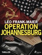 Leo Frank-Maier: Operation Johannesburg ★★★