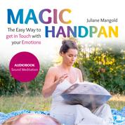 Magic Handpan - The Easy Way to get in Touch with your Emotions