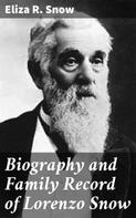 Eliza R. Snow: Biography and Family Record of Lorenzo Snow 