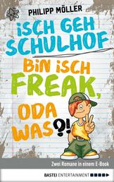 Isch geh Schulhof / Bin isch Freak, oda was?! - Zwei Romane in einem E-Book