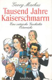 Tausend Jahre Kaiserschmarrn - Eine satirische Geschichte Österreichs