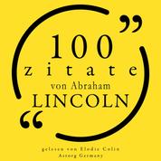 100 Zitate von Abraham Lincoln - Sammlung 100 Zitate
