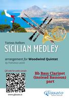Various Authors: Bb Bass Clarinet (instead Bassoon) part: "Sicilian Medley" for Woodwind Quintet 