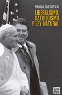 Francisco J. Contreras: Liberalismo, catolicismo y ley natural 