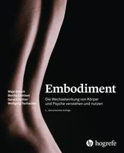 Embodiment - Die Wechselwirkung von Körper und Psyche verstehen und nutzen