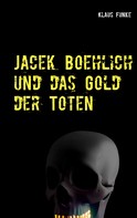 Klaus Funke: Jacek Boehlich und das Gold der Toten 