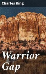 Warrior Gap - A Story of the Sioux Outbreak of '68