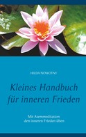Hilda Nowotny: Kleines Handbuch für inneren Frieden 