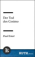 Paul Ernst: Der Tod des Cosimo 
