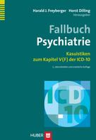Freyberger: Fallbuch Psychiatrie 