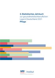 3.Statistisches Jahrbuch zur gesundheitsfachberuflichen Lage in Deutschland 2021 - Pflege