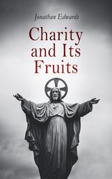 Charity and Its Fruits - Treatise on Christian Love