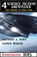 Alfred Bekker: 4 Science Fiction Abenteuer Sonderband 1015 