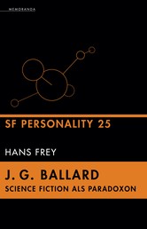 J. G. Ballard - Science Fiction als Paradoxon - SF Personality 25