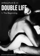 Embouchure&VV: Double Life - Episode 1 