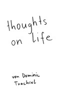 Dominic Trachsel: thoughts on life 