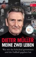 Dieter Müller: Dieter Müller - Meine zwei Leben ★★★★★