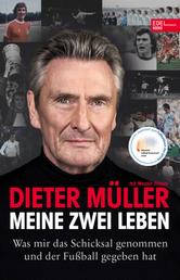 Dieter Müller - Meine zwei Leben - Was mir das Schicksal genommen und der Fußball gegeben hat. Nominiert für das Fußballbuch des Jahres 2020